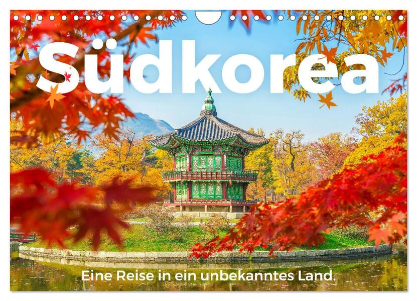 Südkorea - Eine Reise in ein unbekanntes Land. (Wandkalender 2026 DIN A4 quer) CALVENDO Monatskalender