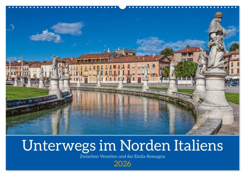 Unterwegs in Norditalien (Wandkalender 2026 DIN A2 quer) CALVENDO Monatskalender