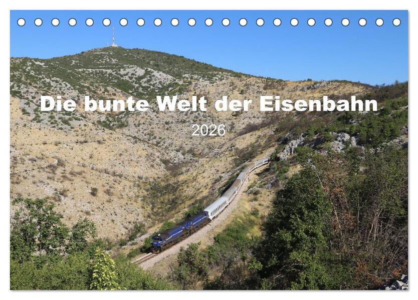 Die bunte Welt der Eisenbahn (Tischkalender 2026 DIN A5 quer) CALVENDO Monatskalender