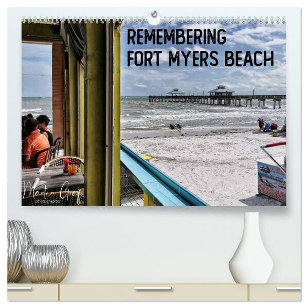 Remembering Fort Myers Beach (hochwertiger Premium Wandkalender 2026 DIN A2 quer) Kunstdruck in Hochglanz