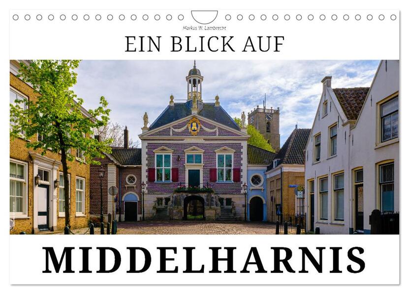 Ein Blick auf Middelharnis (Wandkalender 2026 DIN A4 quer) CALVENDO Monatskalender
