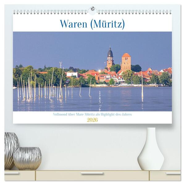 Waren (Müritz) in der Mecklenburgischen Seenplatte (hochwertiger Premium Wandkalender 2026 DIN A2 quer) Kunstdruck in Hochglanz