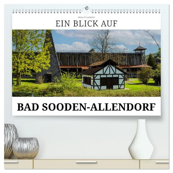 Ein Blick auf Bad Sooden-Allendorf (hochwertiger Premium Wandkalender 2026 DIN A2 quer) Kunstdruck in Hochglanz