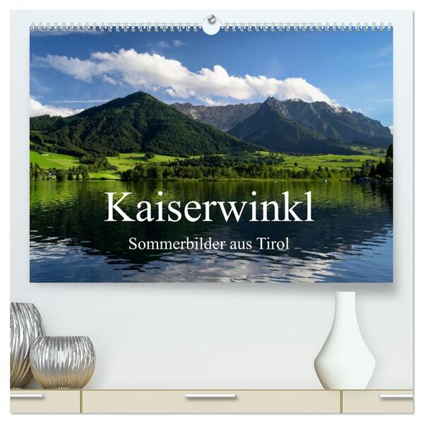 Kaiserwinkl - Sommerbilder aus Tirol (hochwertiger Premium Wandkalender 2026 DIN A2 quer) Kunstdruck in Hochglanz