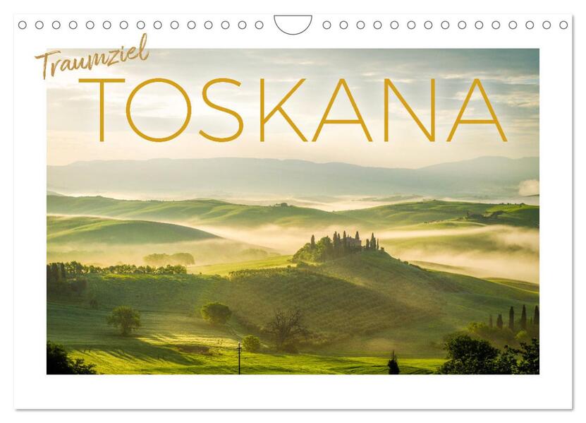 Traumziel Toskana (Wandkalender 2026 DIN A4 quer) CALVENDO Monatskalender