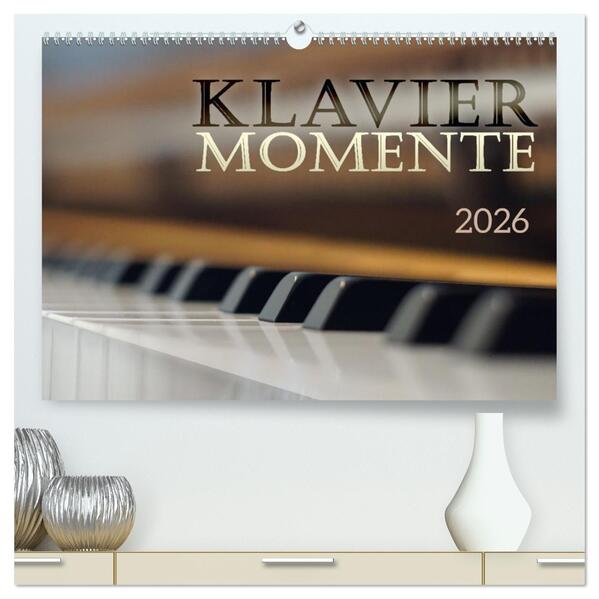 Klavier Momente (hochwertiger Premium Wandkalender 2026 DIN A2 quer) Kunstdruck in Hochglanz