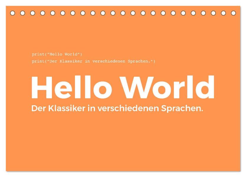 Hello World - Der Klassiker in verschiedenen Sprachen. (Tischkalender 2026 DIN A5 quer) CALVENDO Monatskalender
