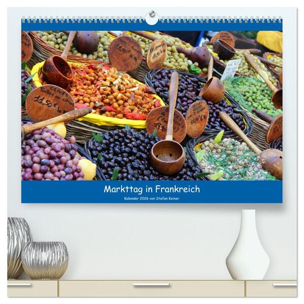 Markttag in Frankreich (hochwertiger Premium Wandkalender 2026 DIN A2 quer) Kunstdruck in Hochglanz