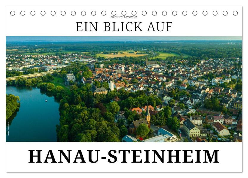 Ein Blick auf Hanau-Steinheim (Tischkalender 2026 DIN A5 quer) CALVENDO Monatskalender
