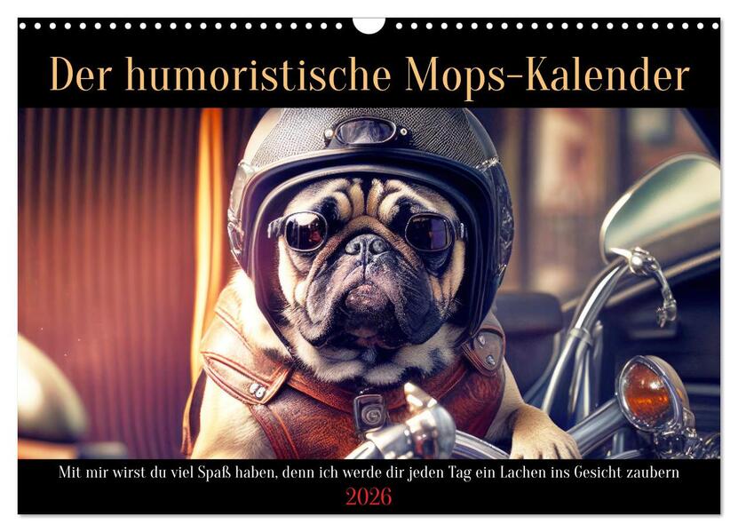 Der humoristische Mops-Kalender (Wandkalender 2026 DIN A3 quer) CALVENDO Monatskalender