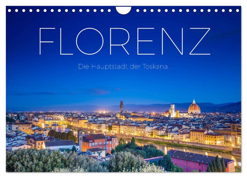 Florenz - Die Hauptstadt der Toskana. (Wandkalender 2026 DIN A4 quer) CALVENDO Monatskalender