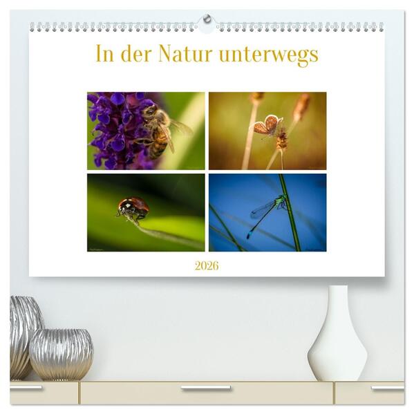 In der Natur unterwegs (hochwertiger Premium Wandkalender 2026 DIN A2 quer) Kunstdruck in Hochglanz