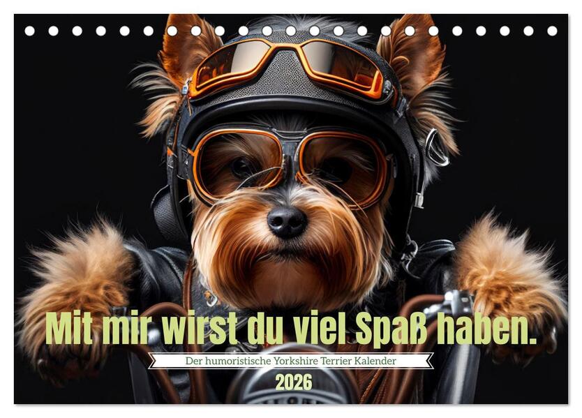 Der humoristische Yorkshire Terrier Kalender (Tischkalender 2026 DIN A5 quer) CALVENDO Monatskalender