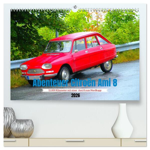 Abenteuer Citroen Ami 8 (hochwertiger Premium Wandkalender 2026 DIN A2 quer) Kunstdruck in Hochglanz