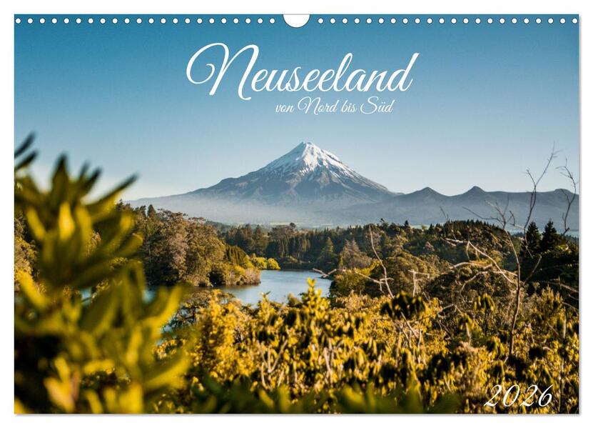 Neuseeland von Nord bis Süd (Wandkalender 2026 DIN A3 quer) CALVENDO Monatskalender