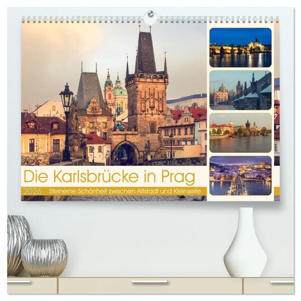 Die Karlsbrücke in Prag (hochwertiger Premium Wandkalender 2026 DIN A2 quer) Kunstdruck in Hochglanz