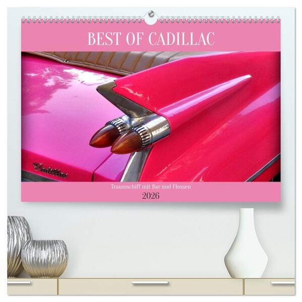 BEST OF CADILLAC - Traumschiff mit Bar und Flossen (hochwertiger Premium Wandkalender 2026 DIN A2 quer) Kunstdruck in Hochglanz