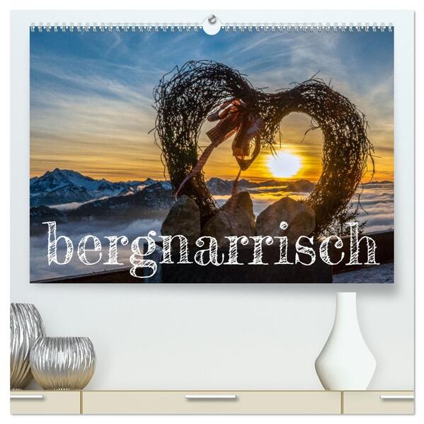 bergnarrisch (hochwertiger Premium Wandkalender 2026 DIN A2 quer) Kunstdruck in Hochglanz