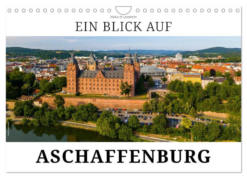 Ein Blick auf Aschaffenburg (Wandkalender 2026 DIN A4 quer) CALVENDO Monatskalender