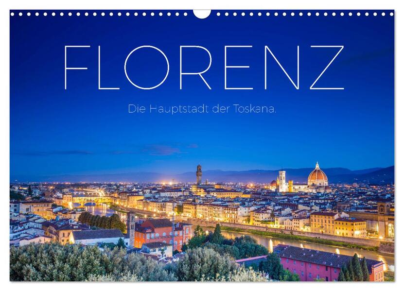 Florenz - Die Hauptstadt der Toskana. (Wandkalender 2026 DIN A3 quer) CALVENDO Monatskalender