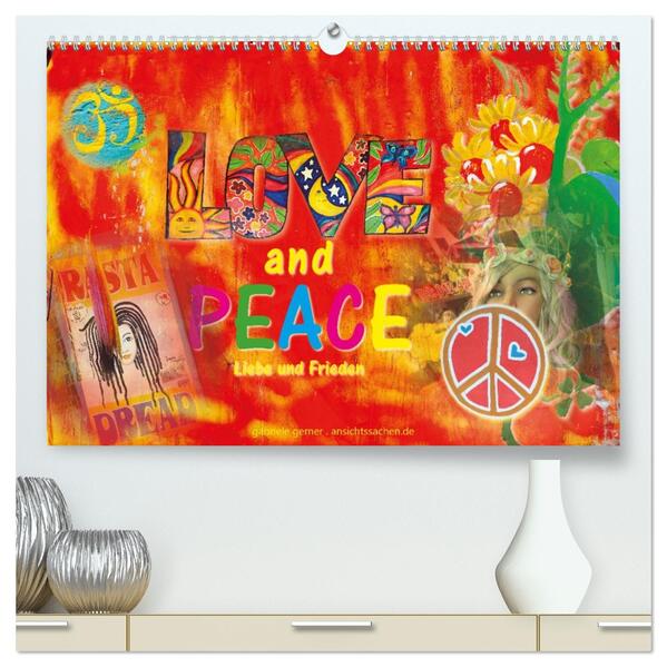 Love and Peace Liebe und Frieden (hochwertiger Premium Wandkalender 2026 DIN A2 quer) Kunstdruck in Hochglanz