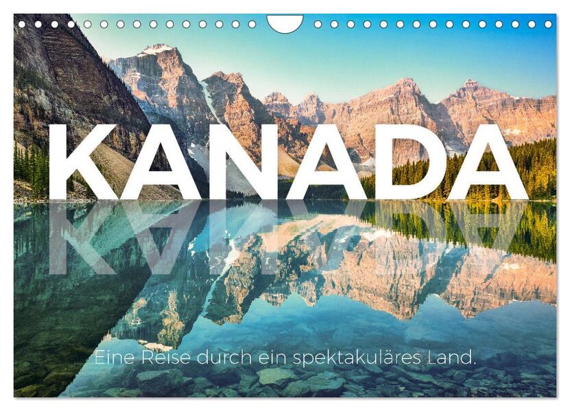 Kanada - Eine Reise durch ein spektakuläres Land. (Wandkalender 2026 DIN A4 quer) CALVENDO Monatskalender