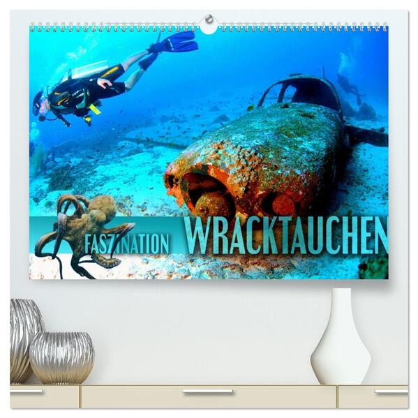 Faszination Wracktauchen (hochwertiger Premium Wandkalender 2026 DIN A2 quer) Kunstdruck in Hochglanz