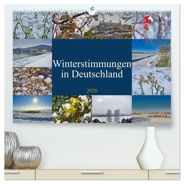 Winterstimmungen in Deutschland (hochwertiger Premium Wandkalender 2026 DIN A2 quer) Kunstdruck in Hochglanz