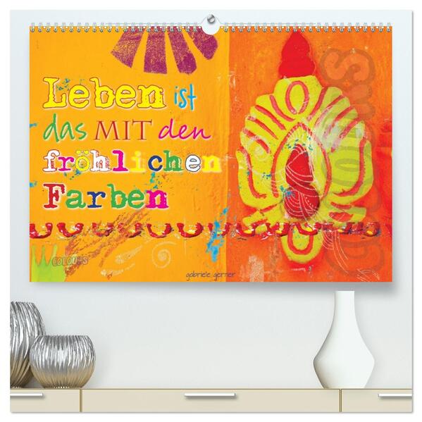Leben ist das mit den fröhlichen Farben (hochwertiger Premium Wandkalender 2026 DIN A2 quer) Kunstdruck in Hochglanz