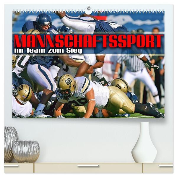Mannschaftssport - im Team zum Sieg (hochwertiger Premium Wandkalender 2026 DIN A2 quer) Kunstdruck in Hochglanz