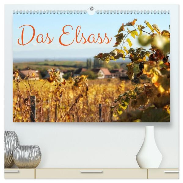 Das Elsass (hochwertiger Premium Wandkalender 2026 DIN A2 quer) Kunstdruck in Hochglanz