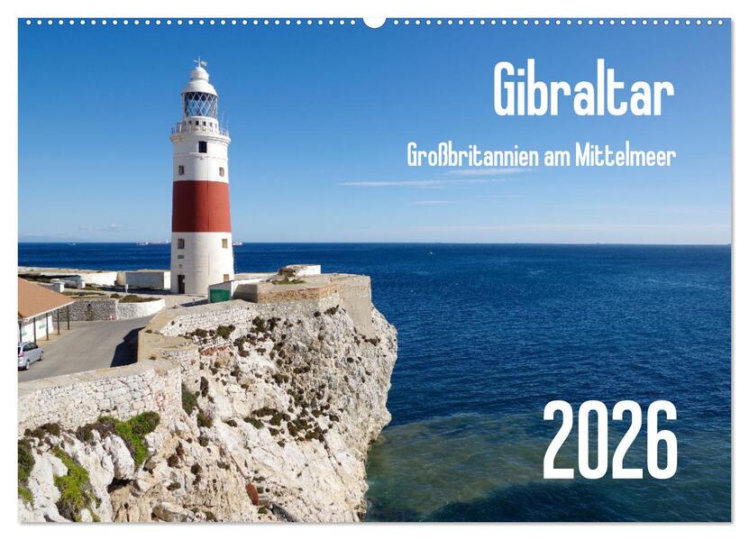 Gibraltar - Großbritannien am Mittelmeer (Wandkalender 2026 DIN A2 quer) CALVENDO Monatskalender
