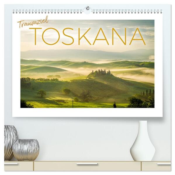 Traumziel Toskana (hochwertiger Premium Wandkalender 2026 DIN A2 quer) Kunstdruck in Hochglanz