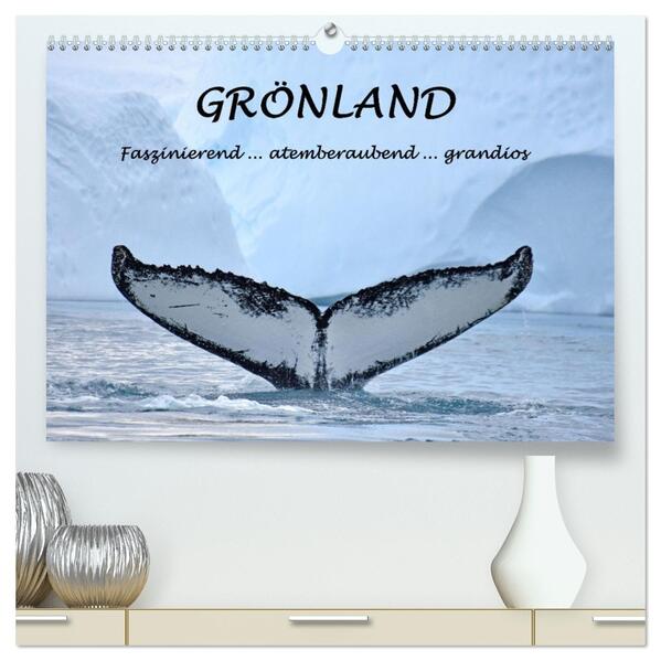 Grönland Faszinierend atemberaubend grandios (hochwertiger Premium Wandkalender 2026 DIN A2 quer) Kunstdruck in Hochglanz