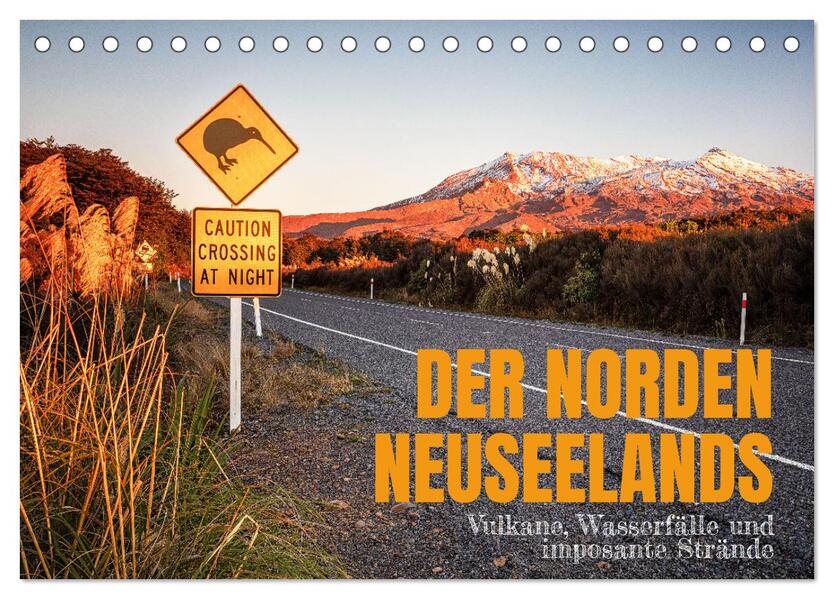 Der Norden Neuseelands: Vulkane Wasserfälle und imposante Strände (Tischkalender 2026 DIN A5 quer) CALVENDO Monatskalender