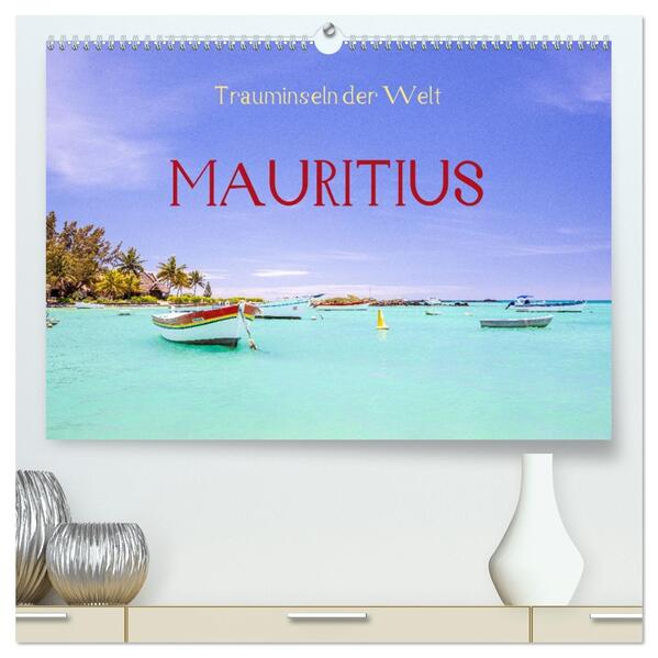 Trauminseln der Welt - Mauritius (hochwertiger Premium Wandkalender 2026 DIN A2 quer) Kunstdruck in Hochglanz