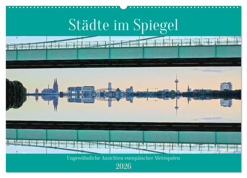 Städte im Spiegel (Wandkalender 2026 DIN A2 quer) CALVENDO Monatskalender