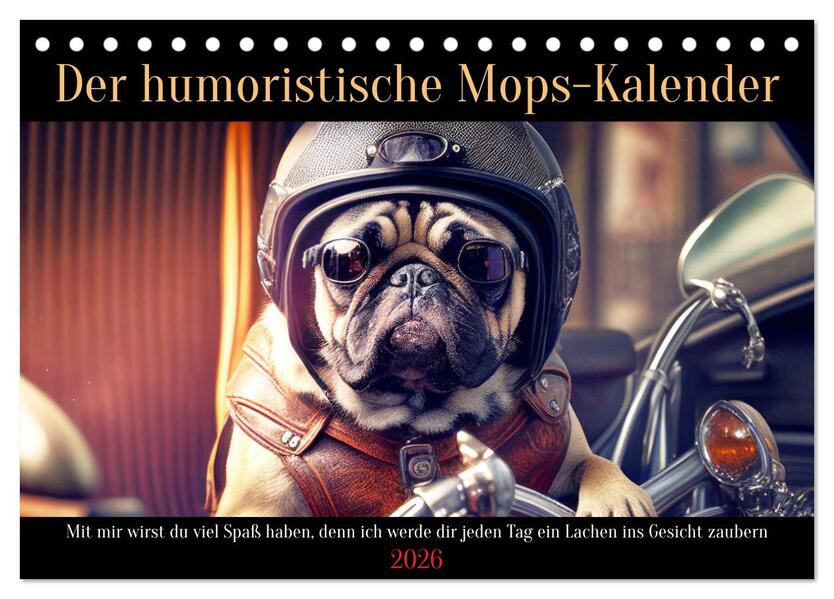 Der humoristische Mops-Kalender (Tischkalender 2026 DIN A5 quer) CALVENDO Monatskalender
