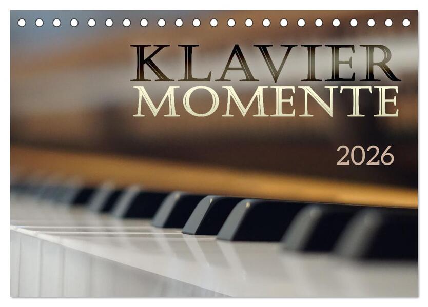 Klavier Momente (Tischkalender 2026 DIN A5 quer) CALVENDO Monatskalender