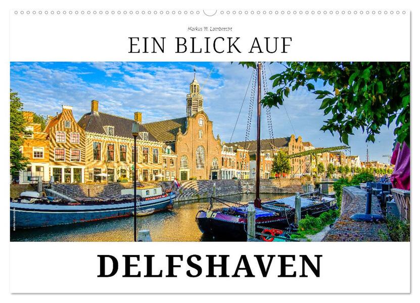 Ein Blick auf Delfshaven (Wandkalender 2026 DIN A2 quer) CALVENDO Monatskalender