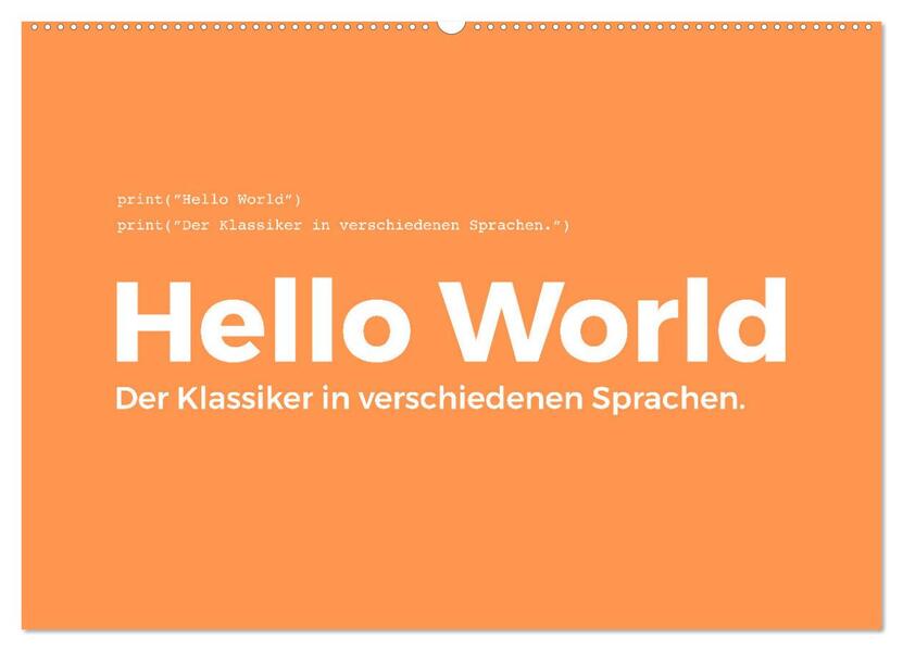 Hello World - Der Klassiker in verschiedenen Sprachen. (Wandkalender 2026 DIN A2 quer) CALVENDO Monatskalender