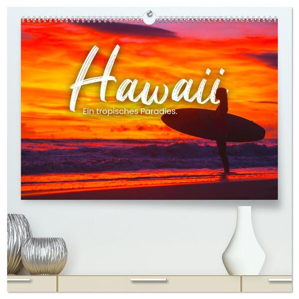 Hawaii - Ein tropisches Paradies. (hochwertiger Premium Wandkalender 2026 DIN A2 quer) Kunstdruck in Hochglanz