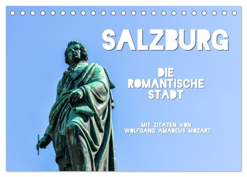 Salzburg die romantische Stadt mit Zitaten von Wolfgang Amadeus Mozart (Tischkalender 2026 DIN A5 quer) CALVENDO Monatskalender