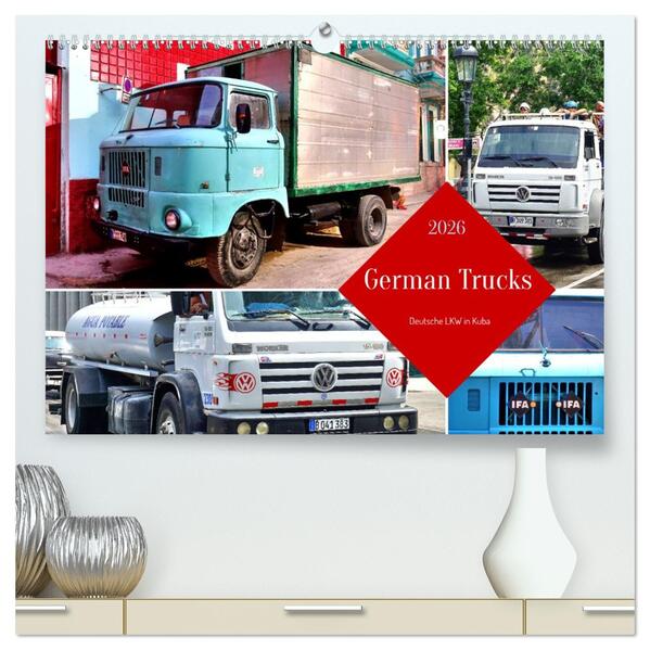 German Trucks - Deutsche LKW in Kuba (hochwertiger Premium Wandkalender 2026 DIN A2 quer) Kunstdruck in Hochglanz