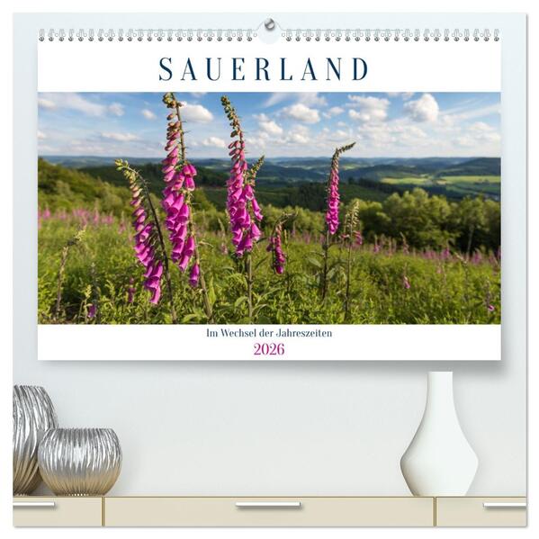Das Sauerland im Wechsel der Jahreszeiten (hochwertiger Premium Wandkalender 2026 DIN A2 quer) Kunstdruck in Hochglanz