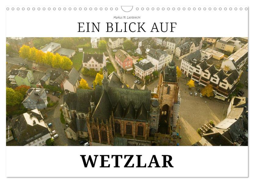 Ein Blick auf Wetzlar (Wandkalender 2026 DIN A3 quer) CALVENDO Monatskalender