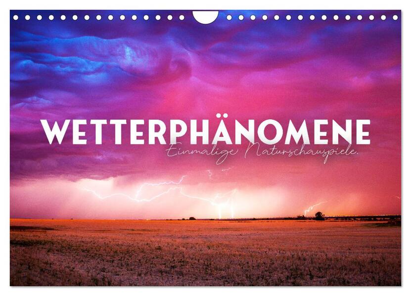 Wetterphänomene - Einmalige Naturschauspiele. (Wandkalender 2026 DIN A4 quer) CALVENDO Monatskalender
