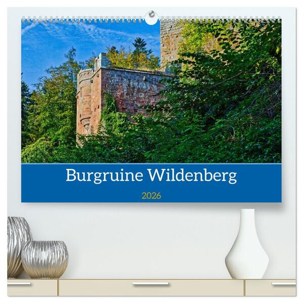 Burg Wildenberg (hochwertiger Premium Wandkalender 2026 DIN A2 quer) Kunstdruck in Hochglanz