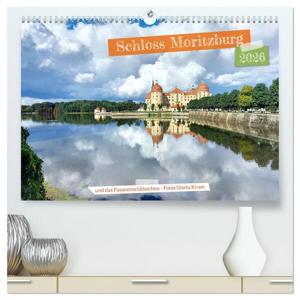Schloss Moritzburg und das Fasanenschlösschen (hochwertiger Premium Wandkalender 2026 DIN A2 quer) Kunstdruck in Hochglanz