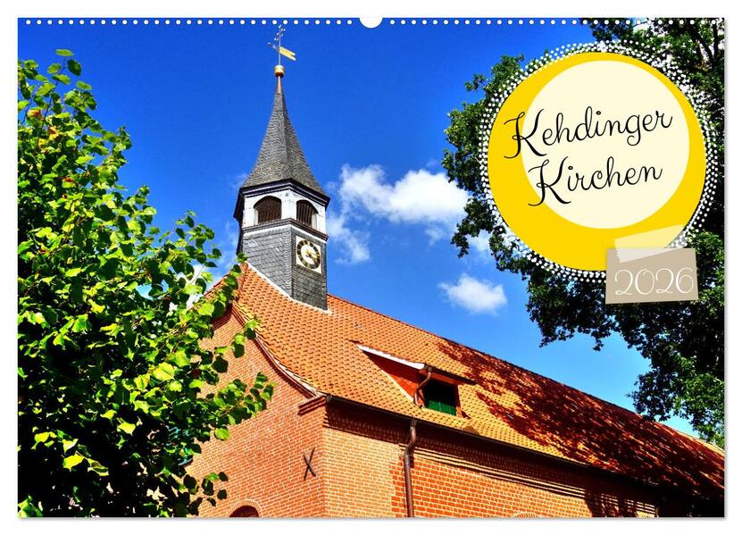 Kehdinger Kirchen (Wandkalender 2026 DIN A2 quer) CALVENDO Monatskalender